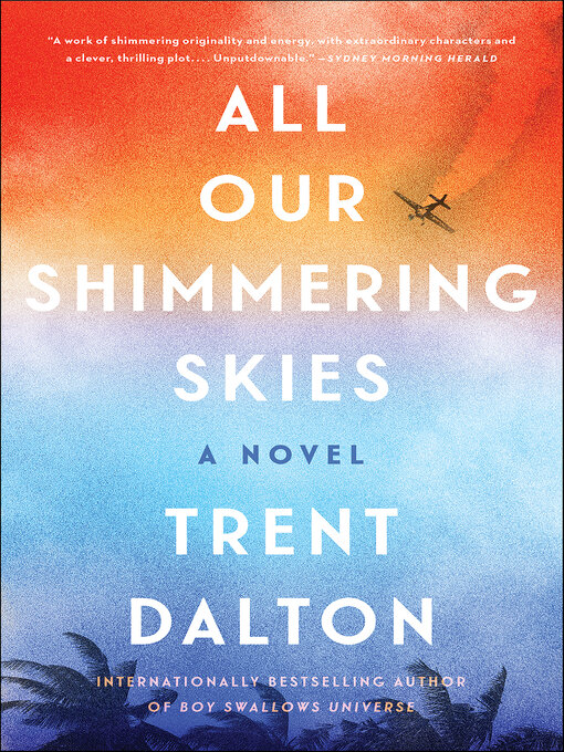 Title details for All Our Shimmering Skies by Trent Dalton - Wait list